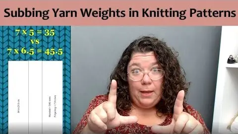 Video thumbnail: How to Substitute Different Yarn Weights in a Knitting Pattern