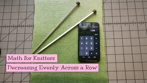 Video thumbnail: Math for Knitters - Increasing Evenly Across a Row